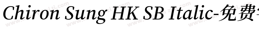 Chiron Sung HK SB Italic字体转换